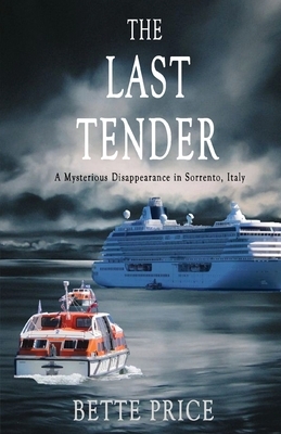 The Last Tender: A Mysterious Disappearance in Sorrento, Italy by Bette Price