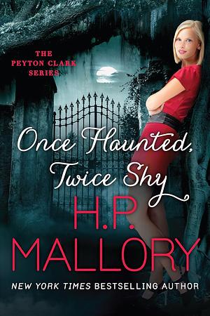 Once Haunted, Twice Shy by H.P. Mallory