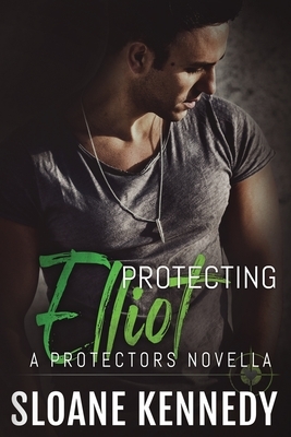 Protecting Elliot: A Protectors Novella by Sloane Kennedy