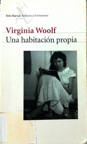 Una habitación propia by Virginia Woolf