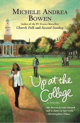 Up at the College by Michele Andrea Bowen