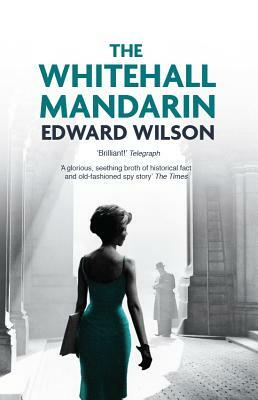 The Whitehall Mandarin by Edward Wilson