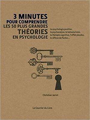 3 MINUTES POUR COMPRENDRE LES 50 PLUS GRANDES THÉORIES EN PSYCHOLOGIE by Various, Christian Jarrett