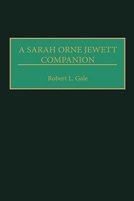 A Sarah Orne Jewett Companion by Robert L. Gale
