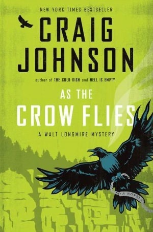 As the Crow Flies: A Walt Longmire Mystery by Craig Johnson