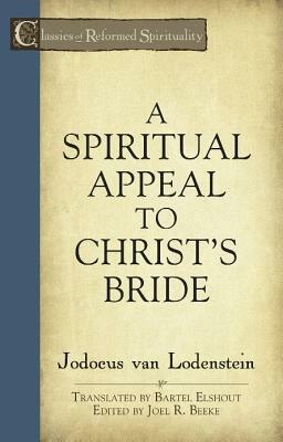 A Spiritual Appeal to Christ's Bride by Jodocus Van Lodenstein