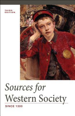 Sources for Western Society, Since 1300 by Merry E. Wiesner-Hanks, Clare Haru Crowston, John P. McKay