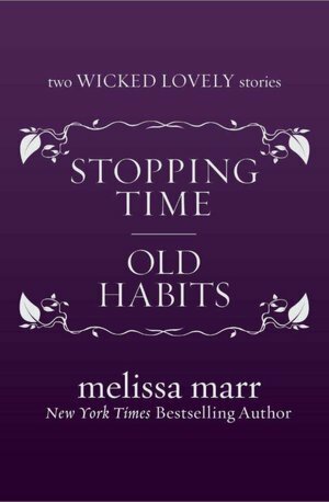 Stopping Time and Old Habits by Melissa Marr