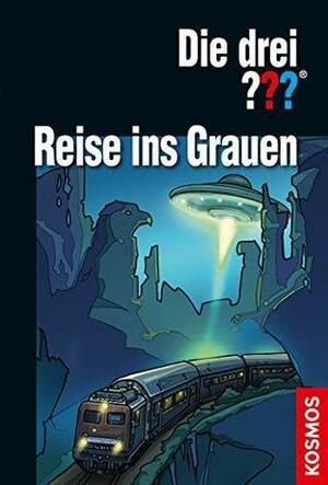 Die drei ??? Reise ins Grauen by Ben Nevis, André Marx, Astrid Vollenbruch