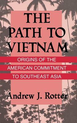 The Path to Vietnam by Andrew J. Rotter