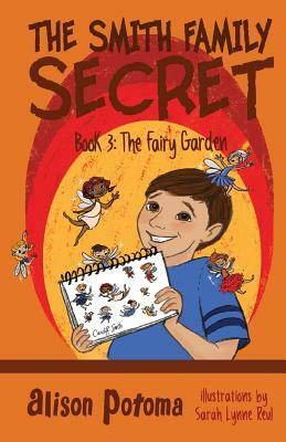The Smith Family Secret: Book 3: The Fairy Garden by Alison Potoma