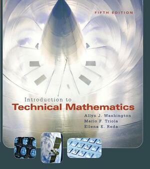 Introduction to Technical Mathematics by Allyn Washington, Mario Triola, Ellena Reda