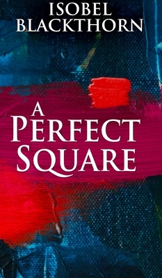 A Perfect Square by Isobel Blackthorn