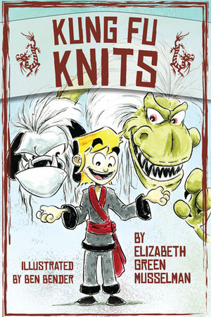 Kung Fu Knits by Elizabeth Green Musselman