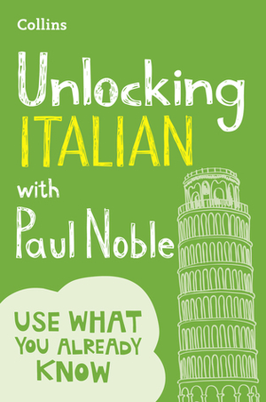 Unlocking Italian with Paul Noble by Paul Noble