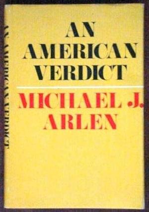 An American Verdict by Michael J. Arlen