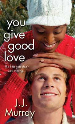 You Give Good Love by J. J. Murray