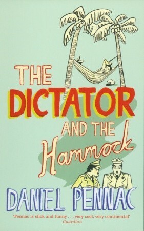 The Dictator And The Hammock by Daniel Pennac, Patricia Clancy