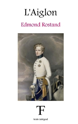 L'Aiglon by Edmond Rostand