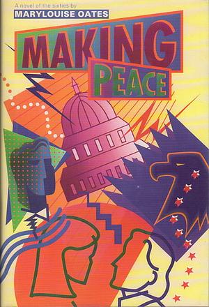 Making Peace by Marylouise Oates