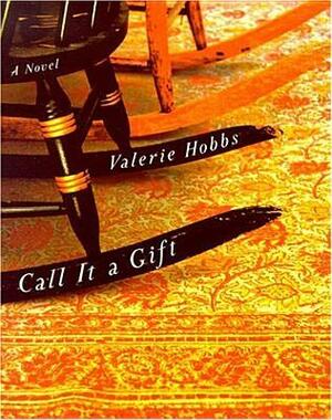 Call It a Gift by Valerie Hobbs