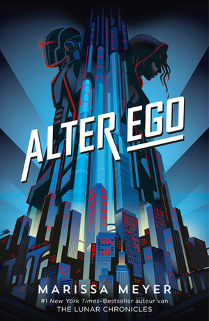 Alter Ego by Marissa Meyer, Sandra C. Hessels