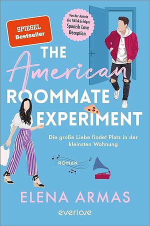 American Roommate Experiment: Die große Liebe findet Platz in der kleinsten Wohnung by Elena Armas