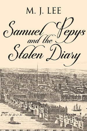 Samuel Pepys and the Stolen Diary by M.J. Lee