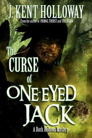 The Curse of One-Eyed Jack by Kent Holloway