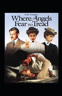 Where Angels Fear to Tread Illustrated by E.M. Forster