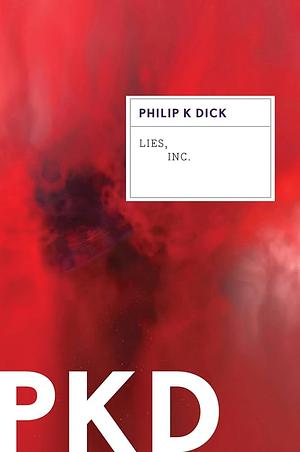 Lies, Inc. by Philip K. Dick