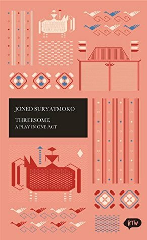 Threesome: A Play in One Act: A trilingual edition in English, German and Indonesian (BTW Book 14) by Jan Budweg, Joned Suryatmoko, John McGlynn