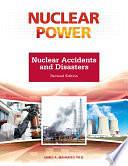 Nuclear Accidents and Disasters, Revised Edition by James Mahaffey