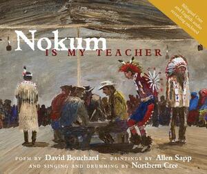 Nokum Is My Teacher [With CD] by David Bouchard