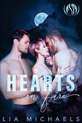 Hearts on Fire by Lia Michaels