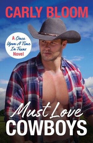 Must Love Cowboys by Carly Bloom