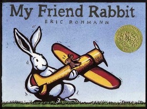 My Friend Rabbit by Eric Rohmann