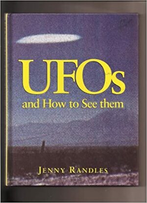 UFOs and how to see them by Jenny Randles