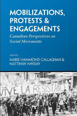 Mobilizations, Protests & Engagements: Canadian Perspectives on Social Movements by 