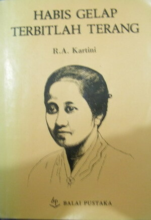 Habis Gelap Terbitlah Terang by Armijn Pane, Raden Adjeng Kartini