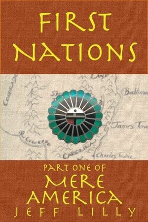 First Nations (Mere America) by Jeff Lilly