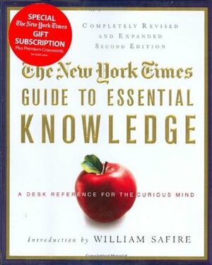 The New York Times Guide to Essential Knowledge: A Desk Reference for the Curious Mind by The New York Times