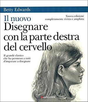 Il nuovo disegnare con la parte destra del cervello by Betty Edwards