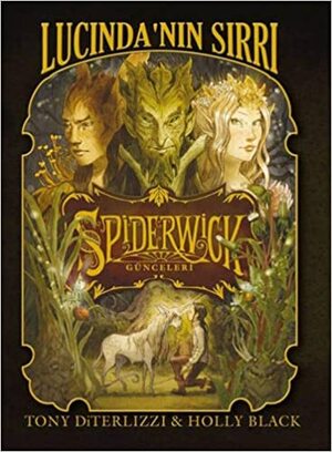 Spiderwick Günceleri 3 - Lucinda'nın Sırrı by Tony DiTerlizzi, Holly Black