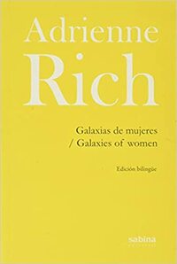 Galaxias de mujeres / Galaxies of women by Adrienne Rich