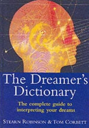 The Dreamer's Dictionary by Tom Corbett, Stearn Robinson