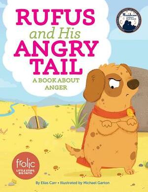 Rufus and His Angry Tail by Elias Carr