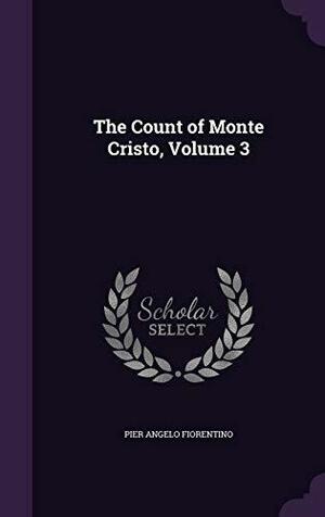 The Count of Monte Cristo, Volume 3 by Pier Angelo Fiorentino