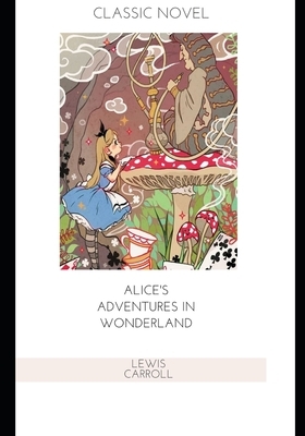 Alice's Adventures in Wonderland by Lewis Carroll