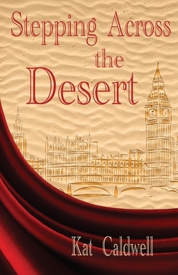 Stepping Across the Desert by Kat Caldwell